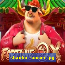 shaolin soccer pg soft demo